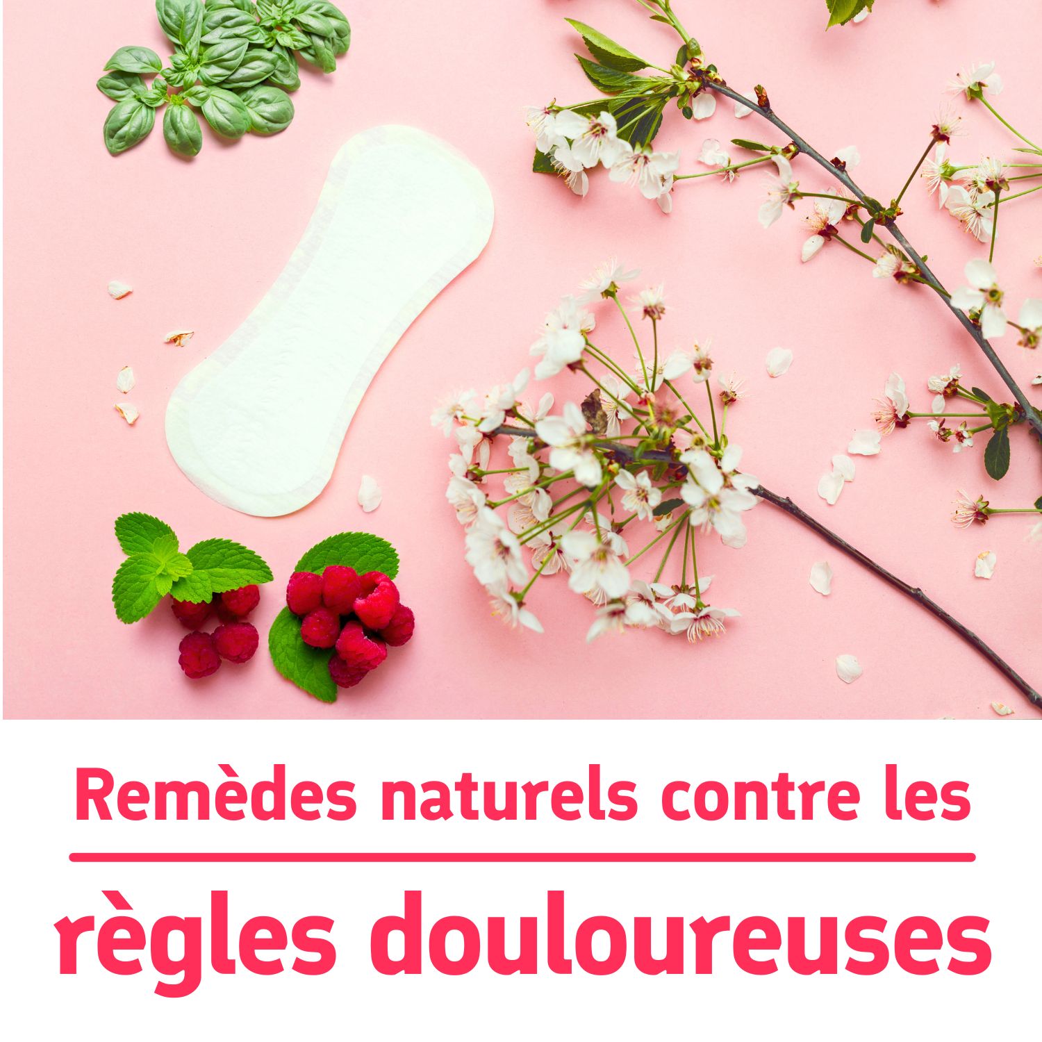 Règles douloureuses : quelles solutions naturelles ?